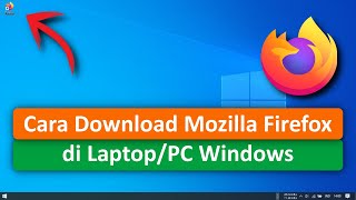 Cara Download Mozilla Firefox di PCLaptop Windows [upl. by Tuck518]