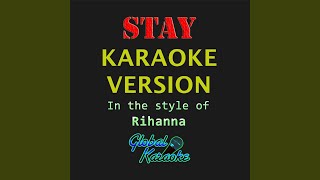 Stay Karaoke Version In the Style of Rihanna [upl. by Ynffit]