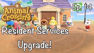 Animal Crossing New Horizons  Resident Services Upgrade Ep 14 [upl. by Ris732]