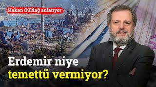 Erdemir Neden Temettü Vermiyor  Hakan Güldağ [upl. by Anirbes737]