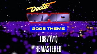 Doctor Who Theme 2005 1987 V1  Remastered [upl. by Liebman]