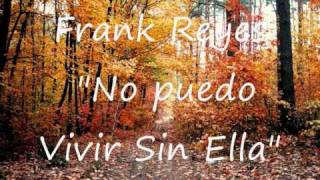 Frank ReyesNo Puedo Vivir Sin Ella [upl. by Hiroshi264]