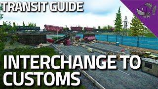 Interchange Transit To Customs  Transit Guide  Escape From Tarkov [upl. by Eissoj]