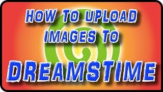 How to Upload Images to Dreamstime  Stock Photography Ep 11 [upl. by Enaamuj]