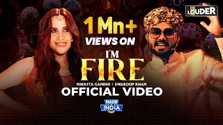 Im Fire  Nikhita Gandhi Swaroop Khan  Official Music Video  Lets Get LOUDER [upl. by Annaigroeg]