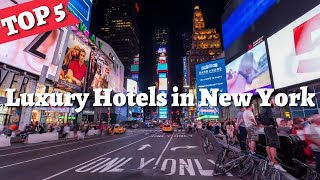 NEW YORK Hotel Top 5 Best Luxury Hotels New York City  Best Luxury Hotels In New York [upl. by Jaye898]