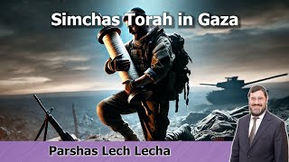 🗣 Rabbi Avi Wiesenfeld 📜 Lech Lecha  Simchas Torah in Gaza [upl. by Nerrag]