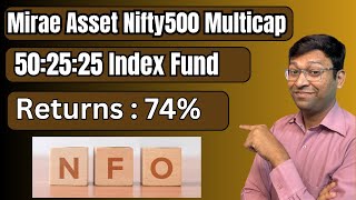 Nfo  Mirae Asset Nifty500 Multicap 502525 ETF  Mirae Asset Nifty500 Multicap 502525 ETF nfo [upl. by Alat893]