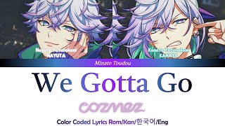 We Gotta Go  cozmez Paradox Live パラライ Color Coded Lyrics RomKan한국어Eng [upl. by Chuch919]