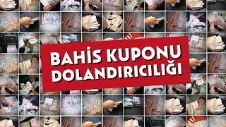 Bahis Kuponu Dolandırıcılığı Sahtekarlığın adım adım işleyişi [upl. by Sarad484]