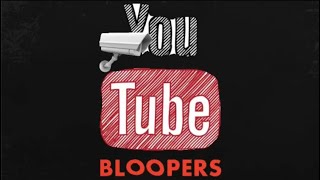 YouTube Blooper Reel 1 [upl. by Hibben]