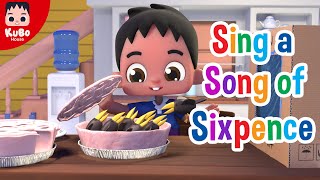 English Nursery Rhymes  Sing A Song of Sixpence  Kids Songs Kubo House [upl. by Eltsirhc]