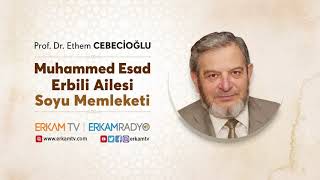 Ethem CebecioÄŸlu  Muhammed Esad Erbili  Ailesi Soyu Memleketi [upl. by Arlyne629]