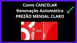 Prezão Mensal Claro Como CANCELAR Claro [upl. by Adnauqaj]