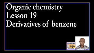 Organic chemistry lesson 19 Derivartives of benzene by Dr Bbosa Science [upl. by Etnoel]