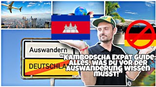 Kambodscha Expat Guide 🇰🇭 Alles was du vor der Auswanderung wissen musst auswandern kambodscha [upl. by Atekihs]