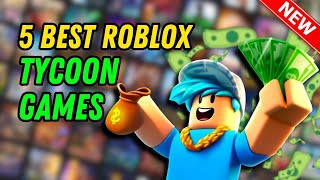 Top 5 BEST tycoon Games On Roblox [upl. by Anpas]