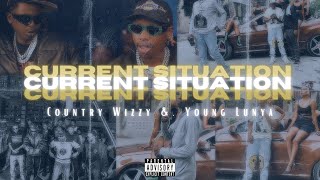 Country Wizzy amp Young Lunya  Current Situation Official Music Video [upl. by Ettebab]