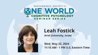 Psychonomic Societys One World Seminar Series present Leah Fostick [upl. by Kaliski912]