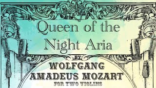 Mozarts quotQueen of the Night quotAria for Violin Duet [upl. by Dry]