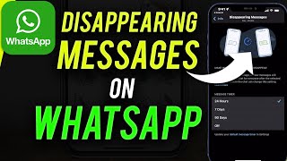 How to Send Disappearing Messages on Whatsapp [upl. by Aciras38]