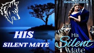 His Silent Mate By Eleanor Xondox  Available only on Novelcat [upl. by Oruntha]