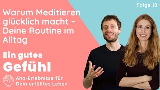 Warum uns Meditieren glücklich macht – so verankerst Du Deine Routine im Alltag  Ein gutes Gefühl [upl. by Lotti615]