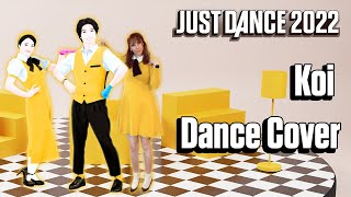 Dance Cover 💛 Koi by Gen Hoshino  Just Dance 2022 [upl. by Eelam830]