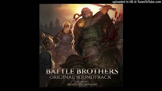 Battle Brothers OST  28  Battle Brothers Pt II [upl. by Dedric]