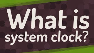 What is system clock [upl. by Salomi]