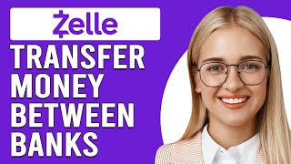 How To Use Zelle To Transfer Money Between Banks How To Send Money With Zelle Between Banks [upl. by Riedel300]