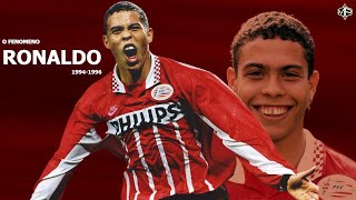 Ronaldo ►O Fenômeno ● 19941996 ● PSV Eindhoven ᴴᴰ [upl. by Muncey903]