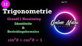 Graad 12 Trigonometrie Les 1 Identiteite amp Herleidingsformules Hersiening van Gr11 [upl. by Nide]