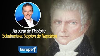 Au cœur de lhistoire Schulmeister lespion de Napoléon Franck Ferrand [upl. by Nereids]