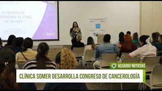 Clínica Somer desarrolla Congreso de Cancerología [upl. by Ytinav]