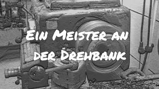 Ein Meister an der Drehbank [upl. by Ennayoj]