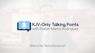 What is the Textus Receptus  KJVOnly Talking Points [upl. by Elaynad]