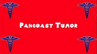 Pronounce Medical Words ― Pancoast Tumor [upl. by Dustin]