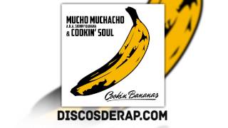 DISCO COMPLETO Mucho Muchacho y Cookin Soul  Cookin Bananas [upl. by Mullins79]