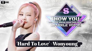 【 SPARKLING SHOW 】 — ”HARD TO LOVE”  ROSE  SMALL COVER BY WONYOUNG  kpopisadream [upl. by Yednil]