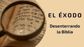 EL ÉXODO  Desenterrando la Biblia [upl. by Annavaig]