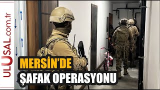 Mersinde şafak operasyonu [upl. by Zeuqram984]