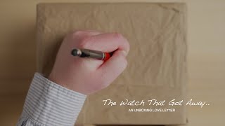 The Watch That Got Away An Unboxing Love Letter [upl. by Court]