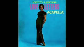 KETTY LESTER LOVE LETTERS ACAPELLA [upl. by Iznil956]