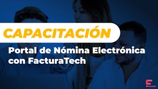 Capacitación Portal de Nómina Electrónica con FacturaTech [upl. by Haile]