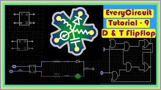 EveryCircuit  D Flipflop amp T Flipflop  Tutorial 9 [upl. by Whittemore]