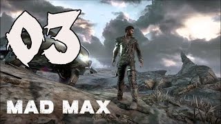 Mad Max  Gameplay Walkthrough Part 3 Righteous Work [upl. by Aiht5]