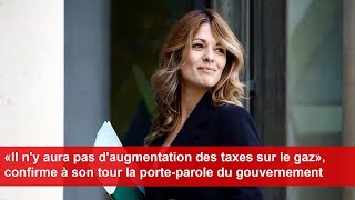 Pas daugmentation des taxes sur le gaz confirme à son tour la porteparole du gouvernement [upl. by Will]