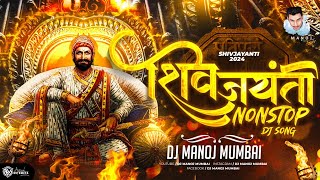 Shivjaynti Nonstop Dj Song 2024  DJ Manoj Mumbai [upl. by Elehcin449]