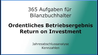 365 Aufgaben für Bilanzbuchhalter 020203  Jahresabschlussanalyse  Kennzahlen  EBIT und RoI [upl. by Nemra654]